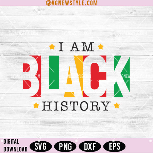 I am Black History Svg Png, Juneteenth Svg, Instant Download