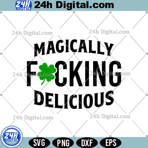 Magically Fucking Delicious Svg Png, Irish Quote Svg, Instant Download