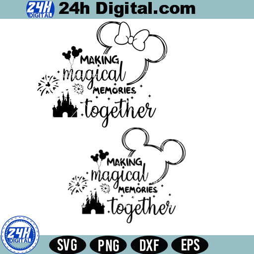 Making Magical Memories Together Svg