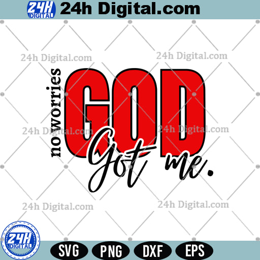 No Worries God Got Me SVG Png