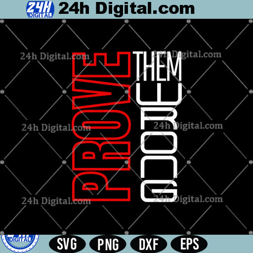 Prove Them Wrong Svg, Motivational SVG, Png, Dxf, Instant Download