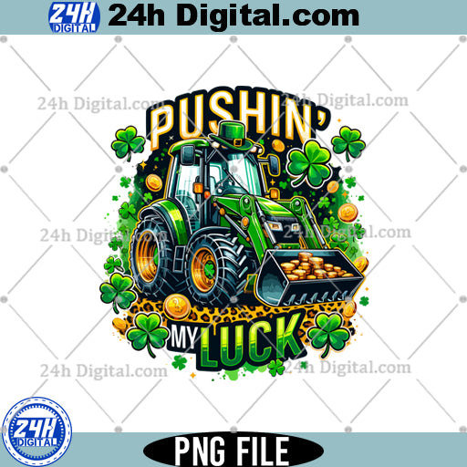 Pushin' My Luck St. Patrick’s Day PNG, Funny St Patricks Day Png, Instant Download