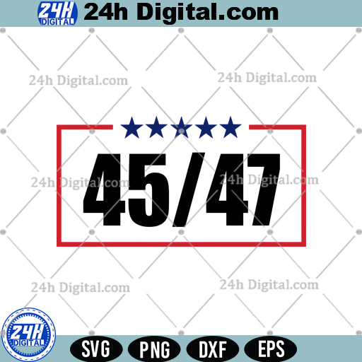 Trump 45-47 Digital Design, Trump President SVG, Cricut and Silhouette