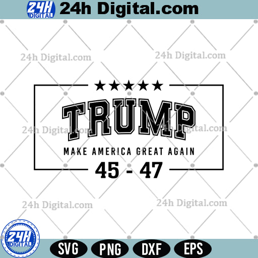 Trump 47 President SVG, Make America Great Again SVG, Instant Download