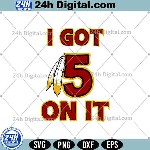 I Got 5 on It SVG, Jayden Daniels SVG for Instant Download